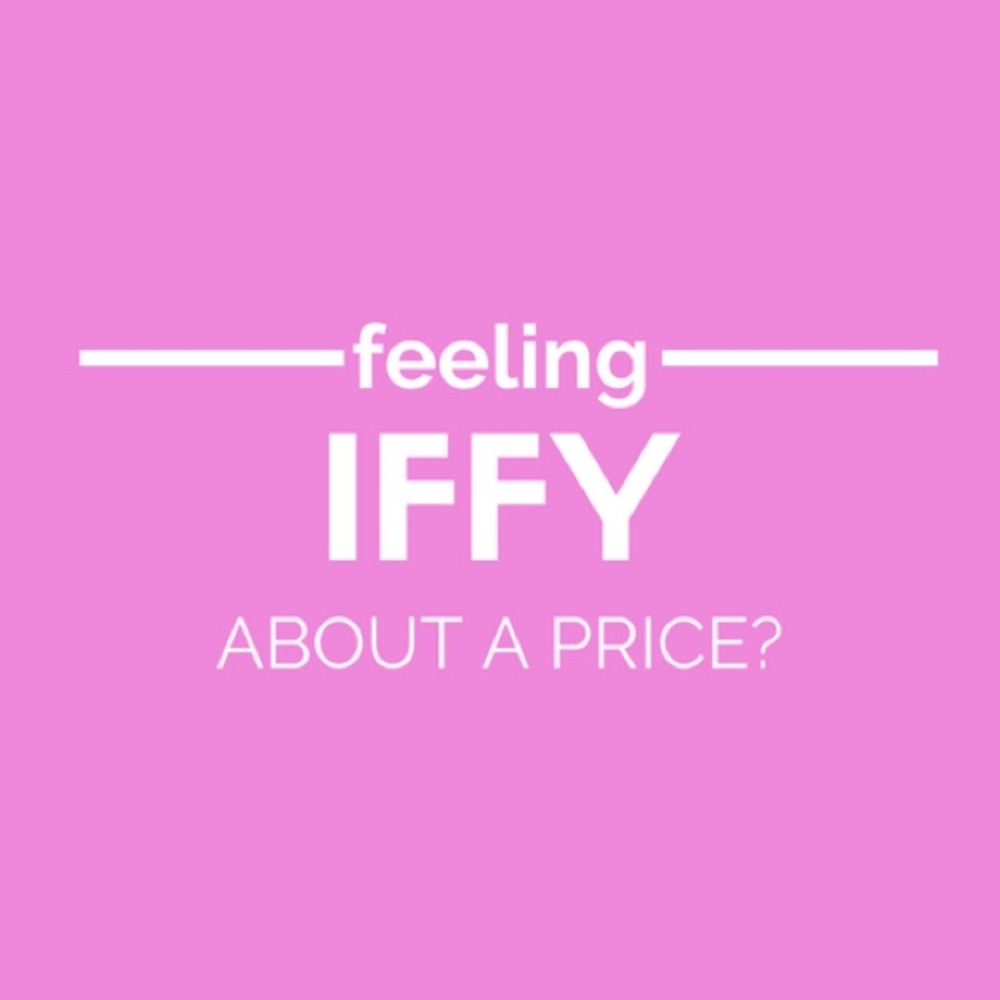 Felling Iffy About a Price?